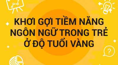 Khơi gợi tiềm năng ngôn ngữ trong trẻ ở độ tuổi vàng